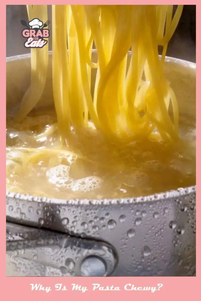Why Is My Pasta Chewy