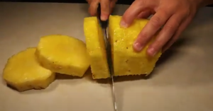 Cut the Pineapple into 1-inch-thick pieces